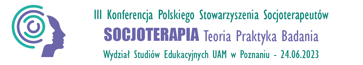 III Konferencja Polskiego Stowarzyszenia Socjoterapeutów - Socjoterapia. Teoria - Badania - Praktyka - Poznań, 24 czerwca 2023